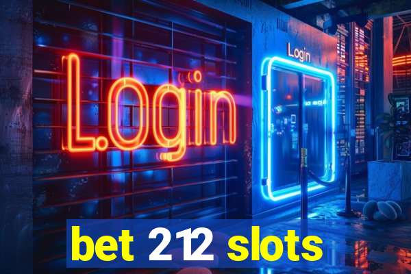 bet 212 slots